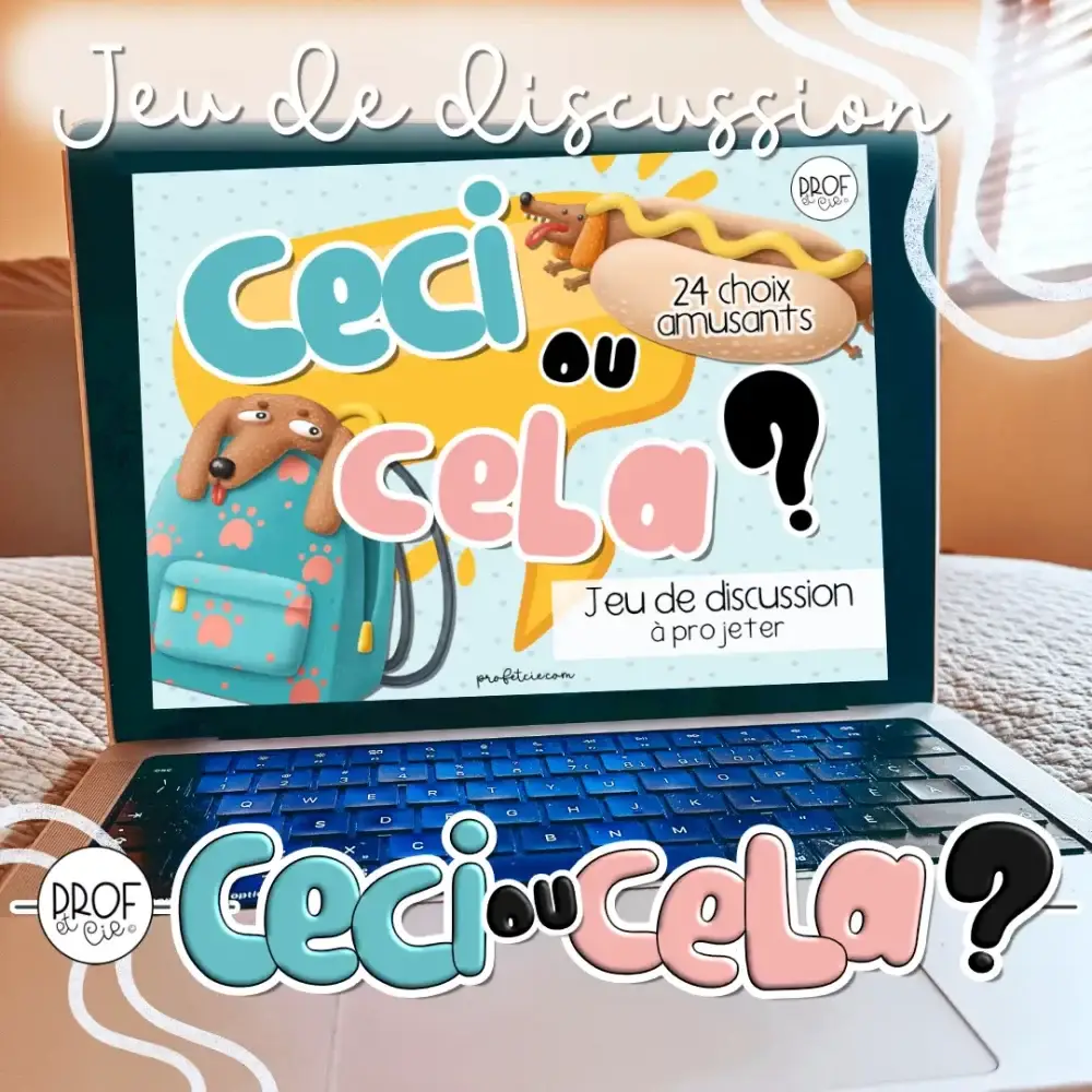 Jeu de discussion - ceci ou cela - Prof et cie